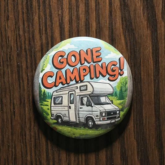 Magneet Button 'Gone Camping!' - Ø 58mm